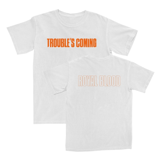 Trouble's Coming White T-shirt